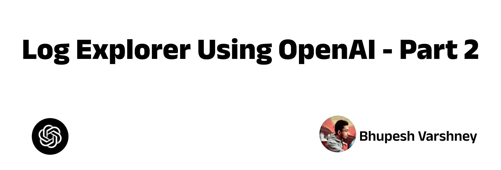Featured image of post Log Explorer Using OpenAI - Part 2