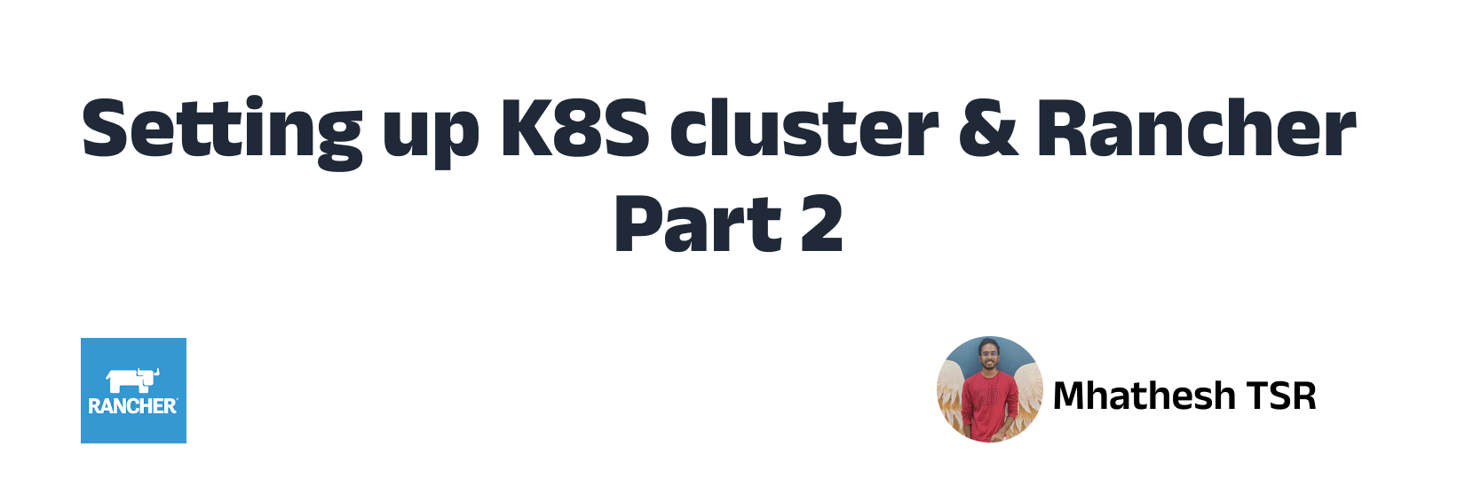 Featured image of post Setting up K8S cluster & Rancher - Part 2