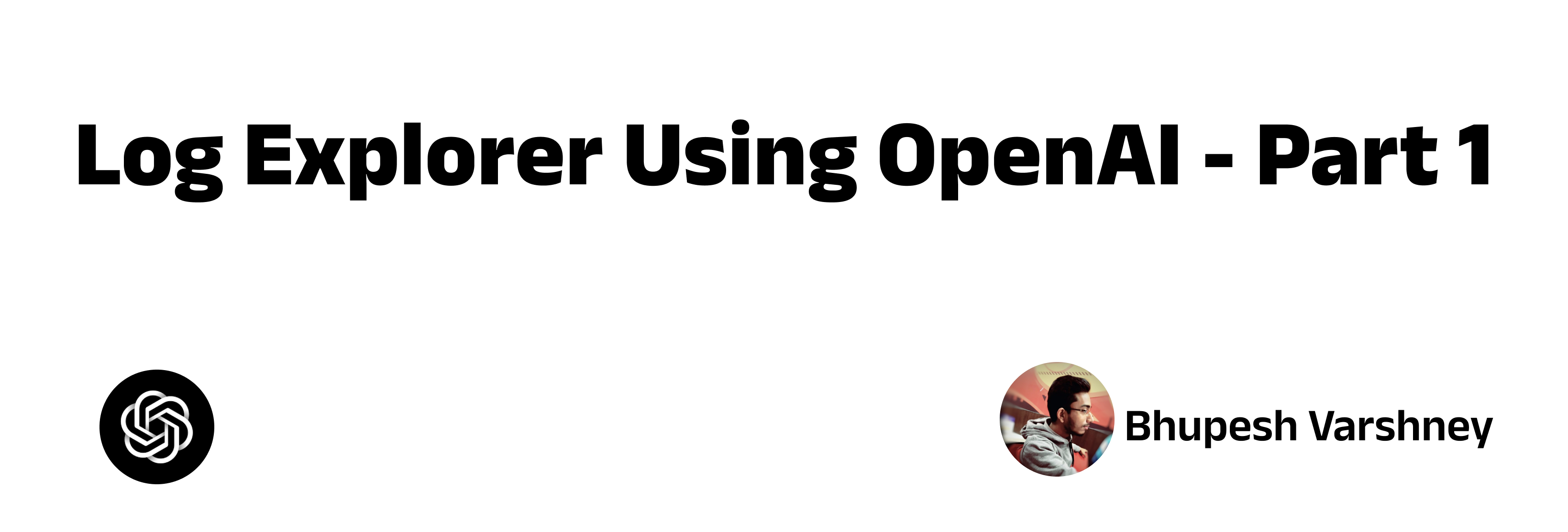 Featured image of post Log Explorer Using OpenAI - Part 1